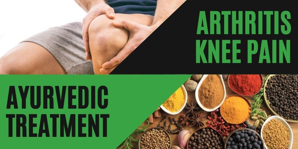 Arthritis Knee Pain Ayurvedic Treatment
