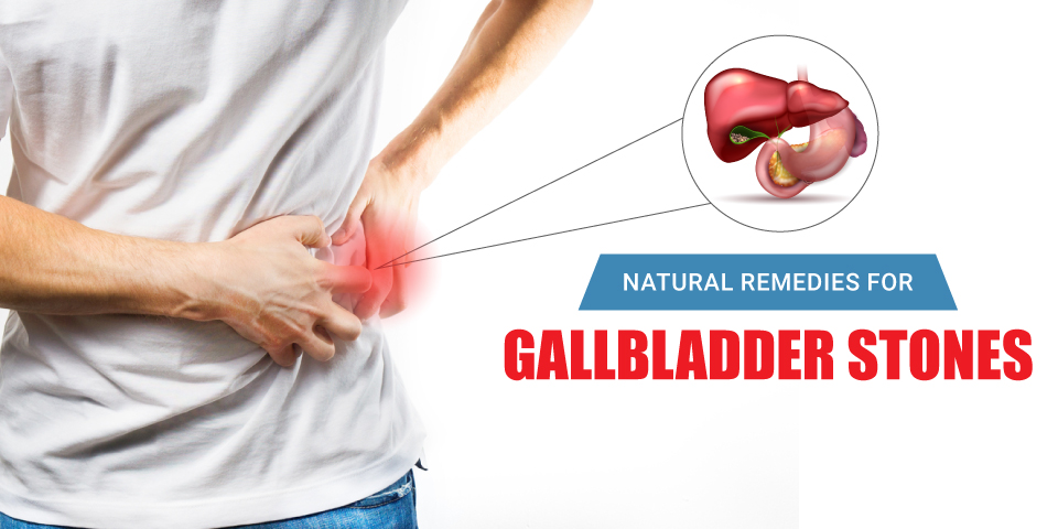 Natural Remedies For Gallbladder Stones