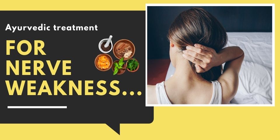 Ayurvedic Treatment For Nerve Weakness