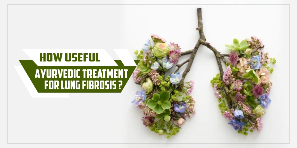 Ayurvedic treatment for lung fibrosis