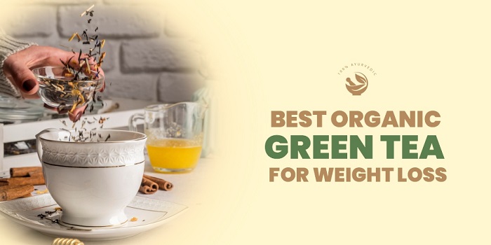 Organic Green Tea for Weight Loss