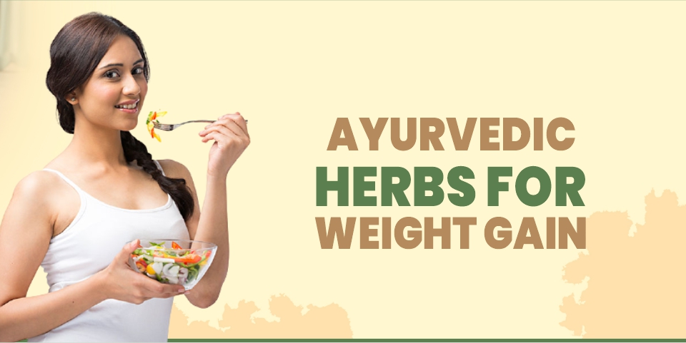Ayurvedic Herbs for Weight Gain