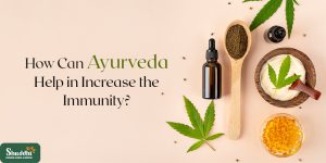 Ayurvedic Tips to Increase Immunity