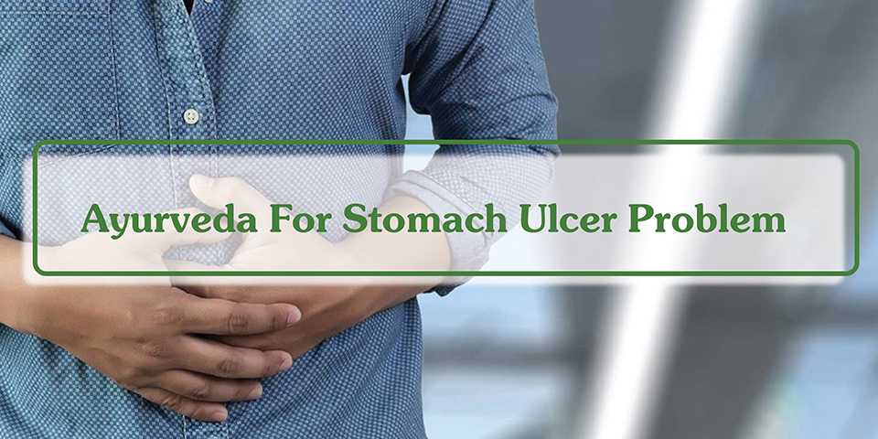 Ayurvedic Treatment For Stomach Ulcer