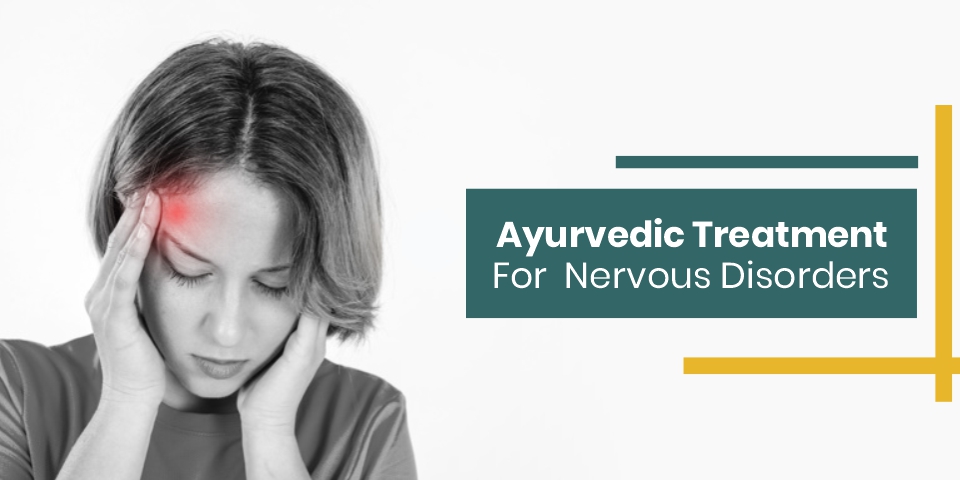 Ayurvedic Treatment for Nervous Disorders