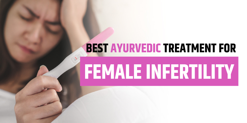 Ayurvedic treatment for female infertility