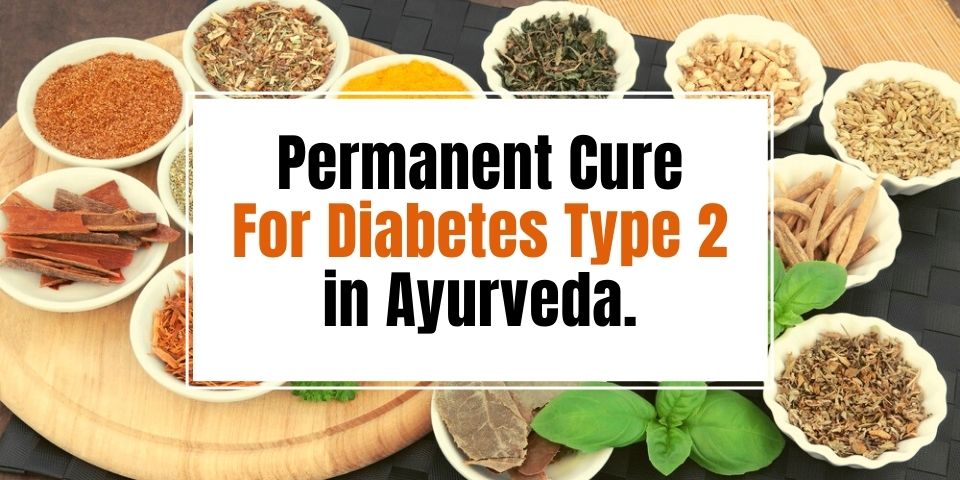 permanent cure for diabetes type 2 in ayurveda