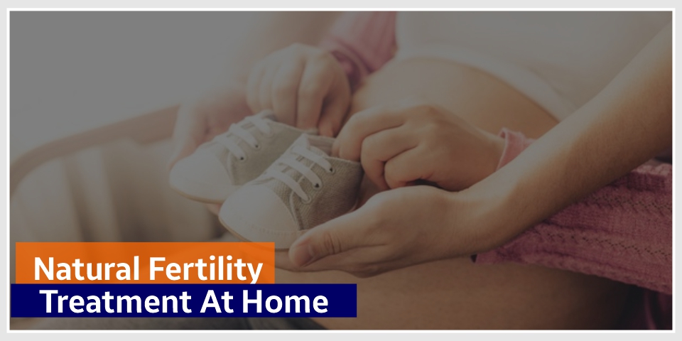 Natural Fertility Treatment at home
