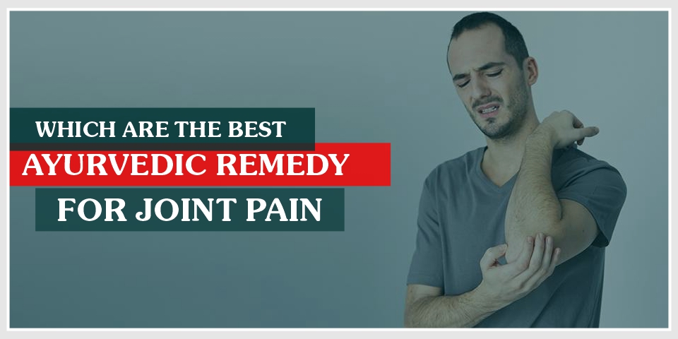 Ayurvedic Remedy For Joint Pain
