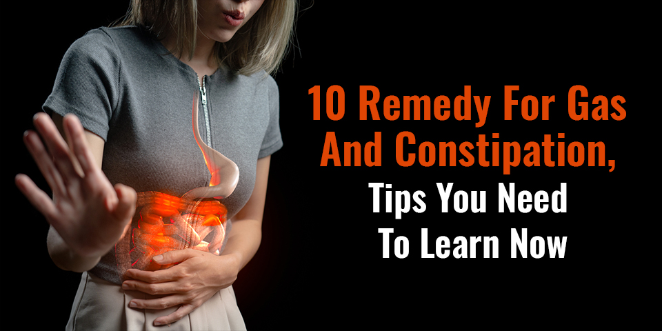 remedy for gas and constipation