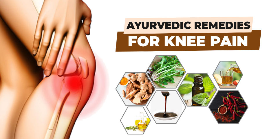 Effective Ayurvedic Home Remedies for Knee Pain