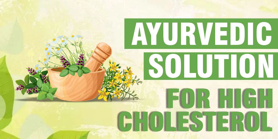 ayurvedic solution for high cholesterol