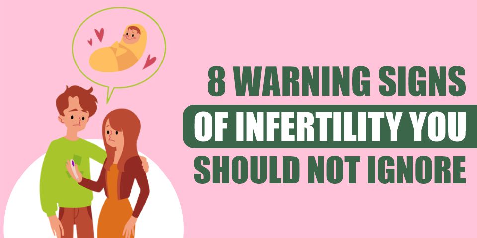 8 Warning Signs of Infertility in Women You Should Not Ignore