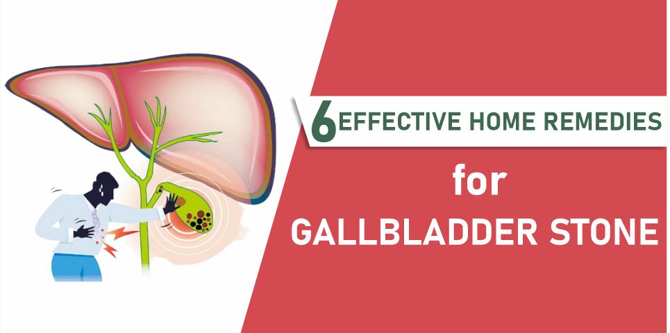 6 Effective Home Remedies For Gall bladder Stone