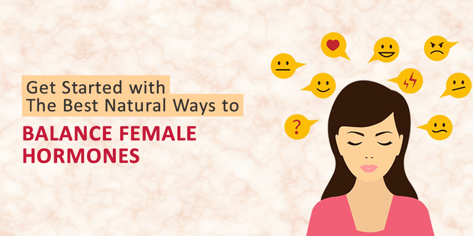 Natural Ways to Balance Female Hormones