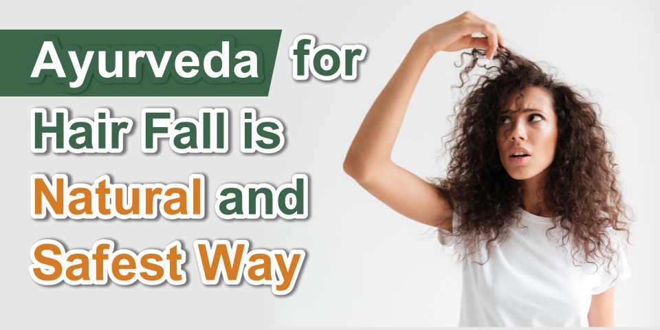 Ayurveda For Hair Fall