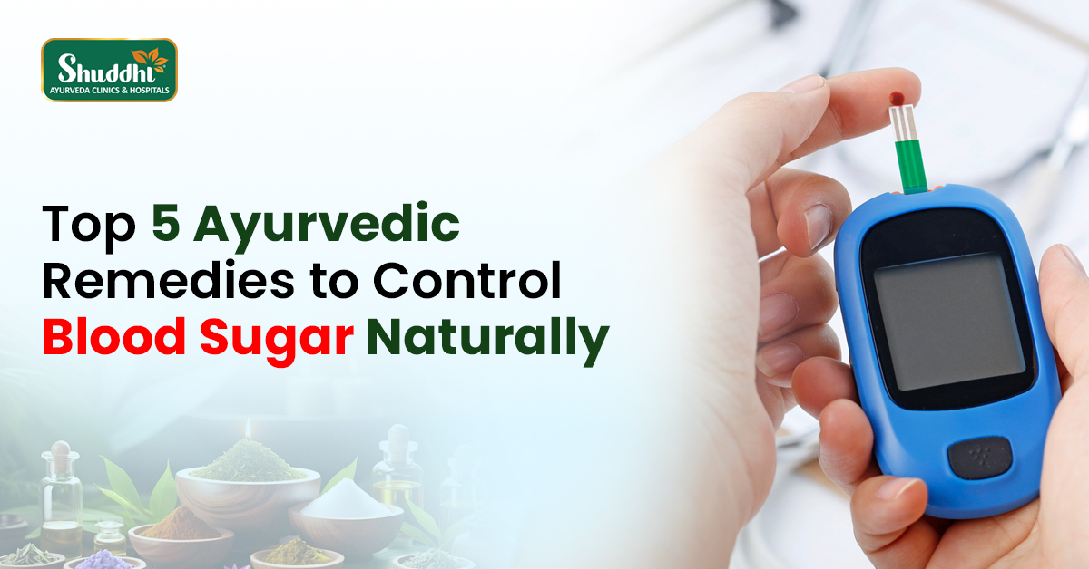 Top 5 Ayurvedic Remedies to Control Blood Sugar